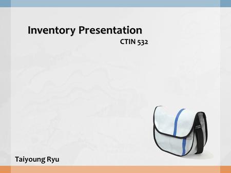 Inventory Presentation CTIN 532 Taiyoung Ryu. Inventories In my wallet.. 1.Bank of America credit card 2.Vitamin World Saving card 3.Student medical insurance.