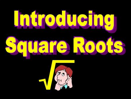 © T Madas. What number must I square to get 25? The square root of 25 is 5.