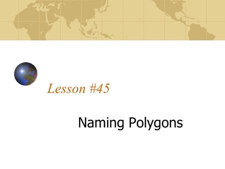 Lesson #45 Naming Polygons.