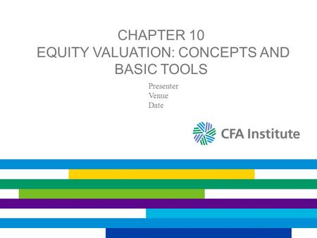 Chapter 10 Equity Valuation: Concepts and Basic Tools