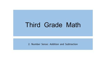 Third Grade Math 2. Number Sense: Addition and Subtraction.