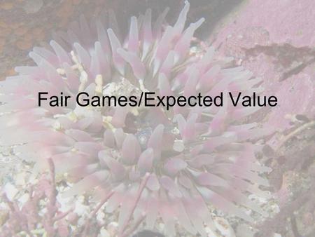 Fair Games/Expected Value