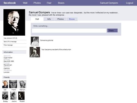Facebook Samuel Gompers I never knew our case was desperate, but the more I reflected on my weakness, the more I was pleased with the enterprise. WallPhotosFlairBoxesSamuel.