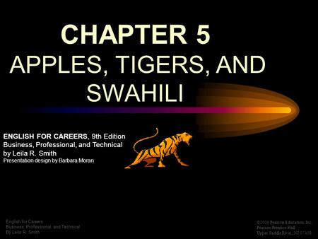 English for Careers Business, Professional, and Technical By Leila R. Smith ©2006 Pearson Education, Inc. Pearson Prentice Hall Upper Saddle River, NJ.