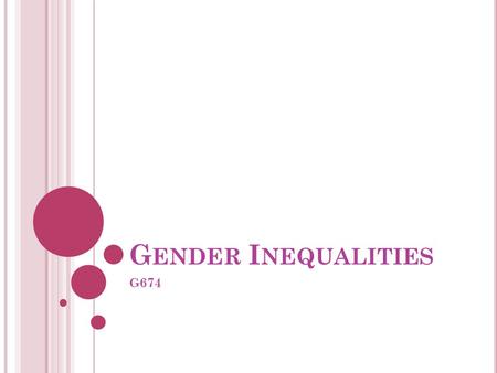 G ENDER I NEQUALITIES G674. D O M EN OR W OMEN F ACE M ORE D ISADVANTAGE IN THE C ONTEMPORARY UK? (C OPY & C OMPLETE – P AIRS ) Female Advantage Male.