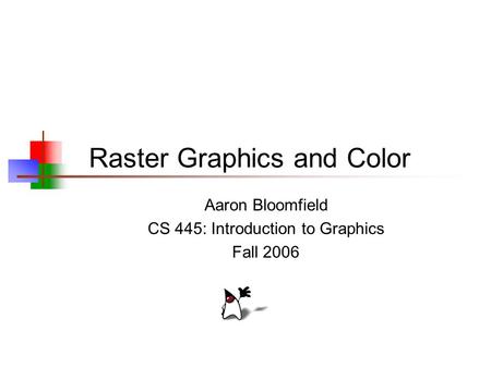 Raster Graphics and Color