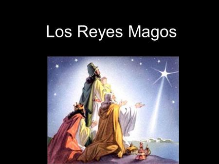 Los Reyes Magos.