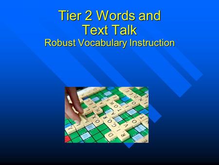 Tier 2 Words and Text Talk Robust Vocabulary Instruction.