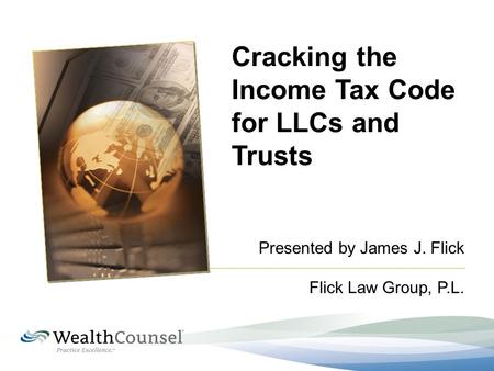 Cracking the Income Tax Code for LLCs and Trusts