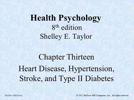 © 2012 McGraw-Hill Companies, Inc. All rights reserved.McGraw-Hill/Irwin© 2012 McGraw-Hill Companies, Inc. All rights reserved. Health Psychology 8 th.