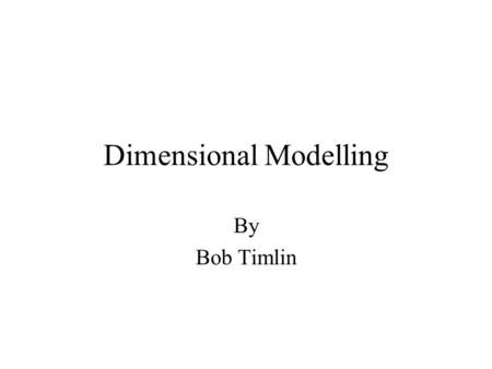 Dimensional Modelling