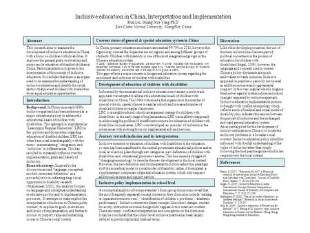 Inclusive education in China, Interpretation and Implementation Kun Liu, Guang Xue Yang Ph.D East China Normal University, ShangHai, China Introduction.