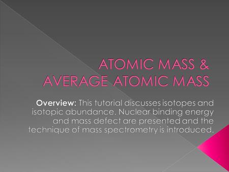 ATOMIC MASS & AVERAGE ATOMIC MASS