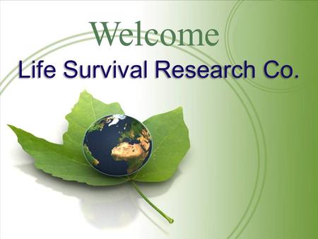 Welcome Life Survival Research Co.. About Us L S R C is a Research based Organization. It develops result oriented health solutions. It promotes Cost.