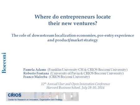 Where do entrepreneurs locate their new ventures? The role of downstream localization economies, pre-entry experience and product/market strategy Pamela.