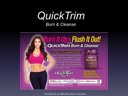 QuickTrim Burn & Cleanse Elise Wood, Jon Mikulski, Rich Castrataro.