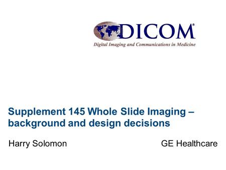 Supplement 145 Whole Slide Imaging – background and design decisions