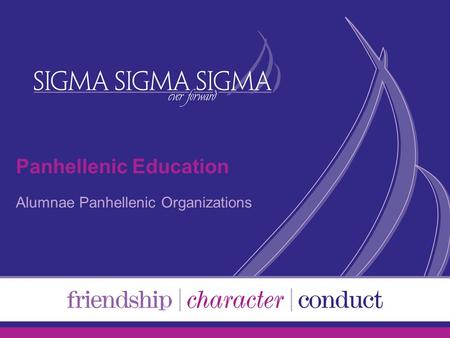 Panhellenic Education Alumnae Panhellenic Organizations.