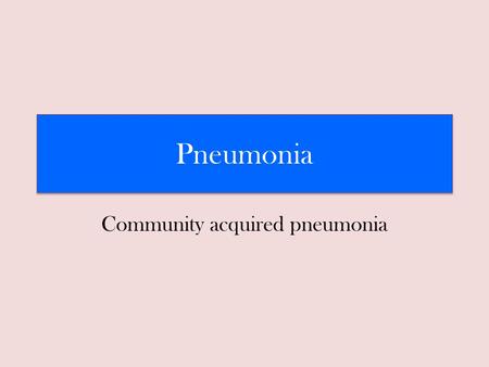 Community acquired pneumonia