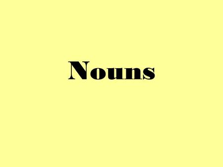 Nouns.