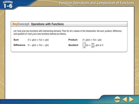 Key Concept 1. Example 1 Operations with Functions A. Given f (x) = x 2 – 2x, g (x) = 3x – 4, and h (x) = –2x 2 + 1, find the function and domain for.