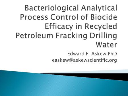 Edward F. Askew PhD  Baseline Industries provided the support for this study including the use of their Greenlight® 930 to.