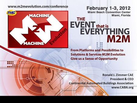 Ronald J. Zimmer CAE President & CEO Continental Automated Buildings Association www.CABA.org.