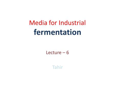 Media for Industrial fermentation