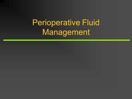 Perioperative Fluid Management