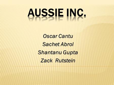 Oscar Cantu Sachet Abrol Shantanu Gupta Zack Rutstein.