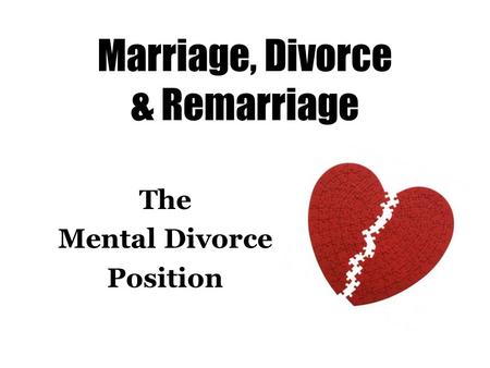 Marriage, Divorce & Remarriage