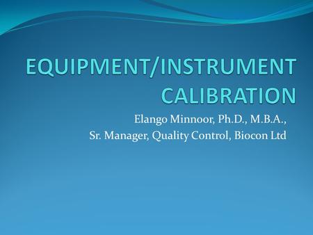 EQUIPMENT/INSTRUMENT CALIBRATION