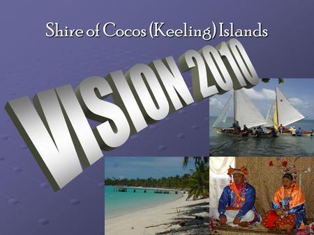 Shire of Cocos (Keeling) Islands. Community Services Precincts Group Community Service CentreHome Island Cultural & Heritage (Pulu Kokos Museum)Home Island.