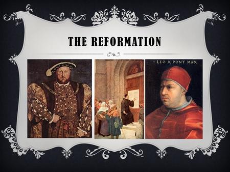 The Reformation.