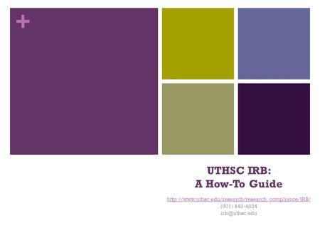 UTHSC IRB: A How-To Guide