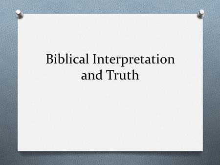 Biblical Interpretation and Truth. Dear Diary, We all went to the baseball game the other night. There must have been at least a million people there!