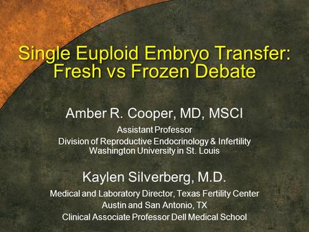 Single Euploid Embryo Transfer: Fresh vs Frozen Debate