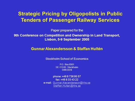 Strategic Pricing by Oligopolists in Public Tenders of Passenger Railway Services Paper prepared for the 9th Conference on Competition and Ownership in.