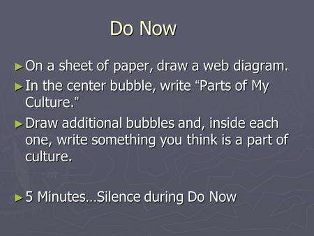 Do Now On a sheet of paper, draw a web diagram.