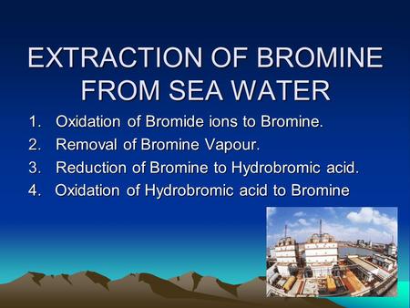 EXTRACTION OF BROMINE FROM SEA WATER