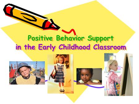 Positive Behavior Support in the Early Childhood Classroom.