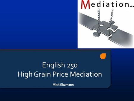 English 250 High Grain Price Mediation Mick Sitzmann.