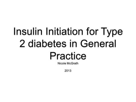 Insulin Initiation for Type 2 diabetes in General Practice