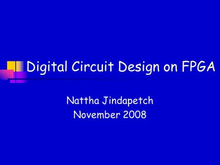 Digital Circuit Design on FPGA