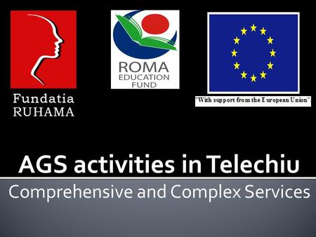 AGS activities in Telechiu Comprehensive and Complex Services.