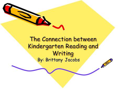 The Connection between Kindergarten Reading and Writing