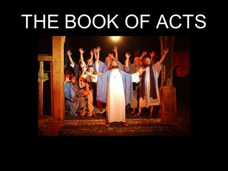 THE BOOK OF ACTS. ACTS CHAPTER TWO THE FULFILLMENT OF THE PROMISE Previous SlideNext Slide.