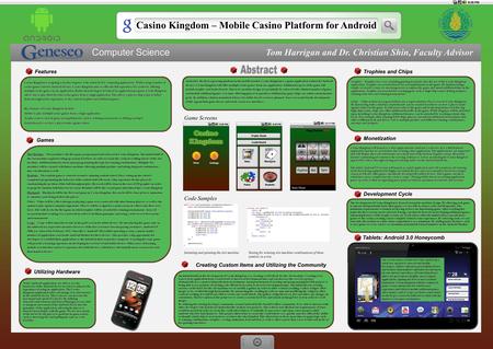 Features Tablets: Android 3.0 Honeycomb Utilizing Hardware Trophies and Chips Development Cycle Games Monetization Casino Kingdom is targeting a market.