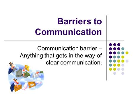 Barriers to Communication