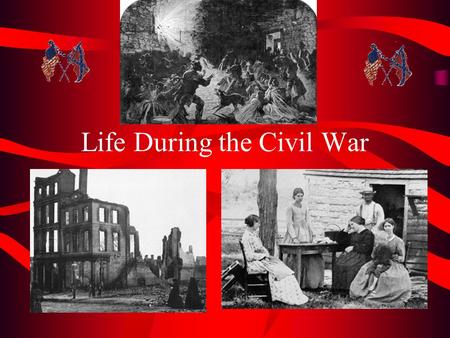 Life During the Civil War